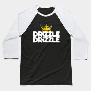 Drizzle Drizzle - Crown Logo Baseball T-Shirt